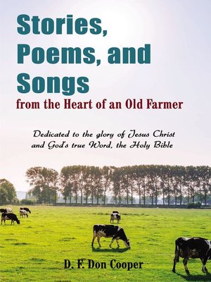 cover image of Stories, Poems, and Songs from the Heart of an Old Farmer